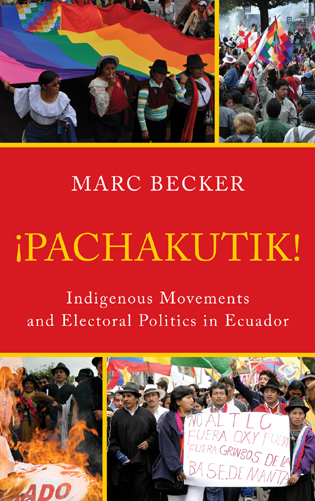 Indians and Leftists in the Making of Ecuador’s Modern Indigenous Movements